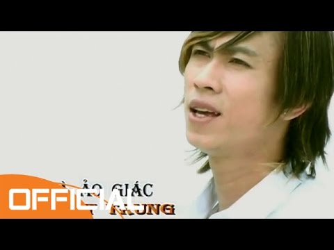 Chỉ là ảo giác - Hồ Việt Trung