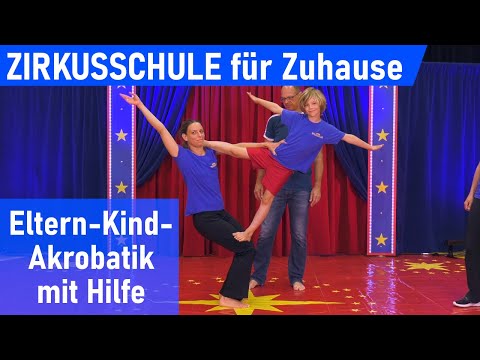 Zirkusschule für Zuhause - Eltern-Kind-Akrobatik mit Hilfe