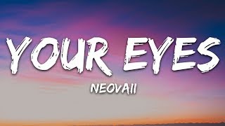 Download lagu Neovaii - Your Eyes (Lyrics) mp3