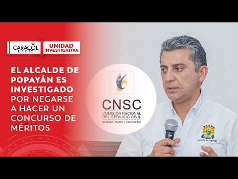 Alcalde de Popayán es investigado por negarse a hacer un concurso de méritos | Unidad Investigativa