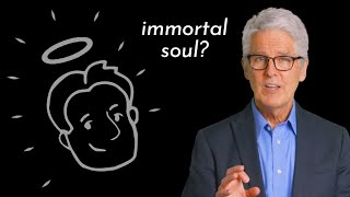 The Immortal Soul: Myth or Truth? | Dwight Nelson