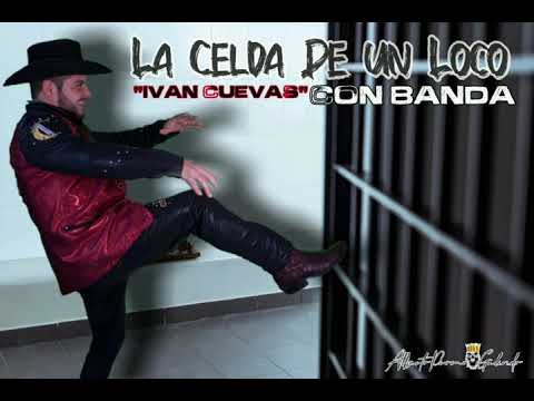 Iván Cuevas- "La Celda De Un Loco" Con Banda