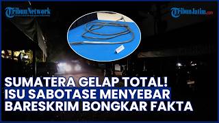 Bareskrim Bongkar Fakta Sebenarnya soal Viral Isu Sabotase Blackout Sumatera