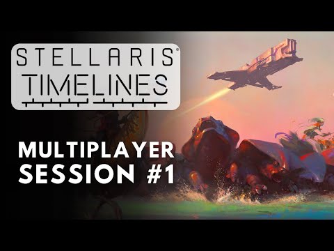 Stellaris Timelines MP - The Googolplex Problem - Session 1