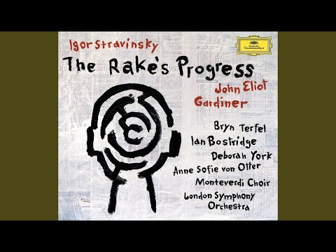Stravinsky: The Rake's Progress / Act III / Scene I: "You Love Him" / "If Boys Had Wings"