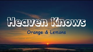 Orange &amp; Lemons - Heaven Knows ( This Angel has Flown  )  Lyrics