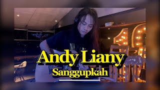 ANDY LIANY - SANGGUPKAH  COVER 