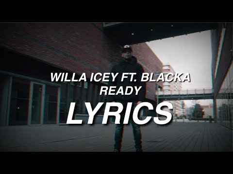 #24 Willa Icey - Ready Ft. Blacka - Lyrics