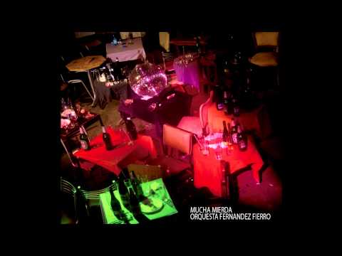 ORQUESTA TIPICA FERNANDEZ FIERRO, "Mucha Mierda" - FULL CD (2006)