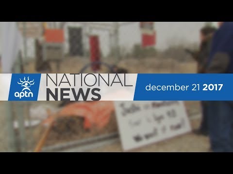 APTN National News December 21, 2017 – Manitoba’s Child Welfare Crisis, Idle No More