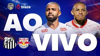 SANTOS 0 X 0 BRAGANTINO AO VIVO DIRETO DA NEO QUÍMICA ARENA | SANTOS AO VIVO 4K | PAULISTÃO AO VIVO