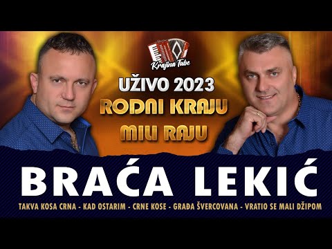 Braća Lekić - Takva kosa crna, Crne kose ,Vratio se mali džipom Miks (Uživo 2023)