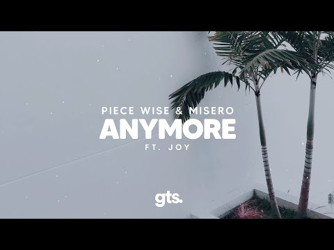 MISERO, Piece Wise, J.O.Y - Anymore