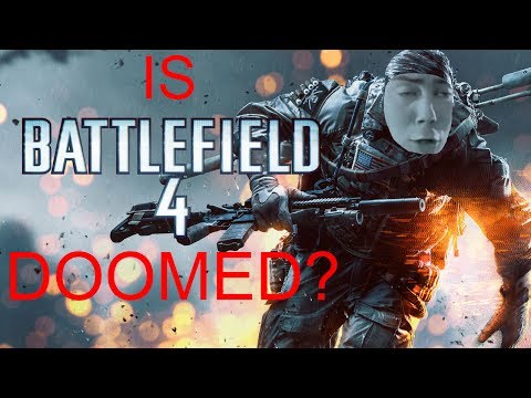 IS BATTLEFIELD 4 DOOMED? - BF4 Rant (1.06 Patch Disaster and Player Appreciation Month FURY)