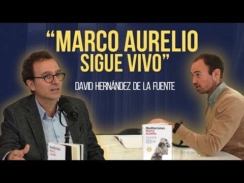 ENSEÑANZAS clave de las MEDITACIONES de MARCO AURELIO: David Hernández de la Fuente.