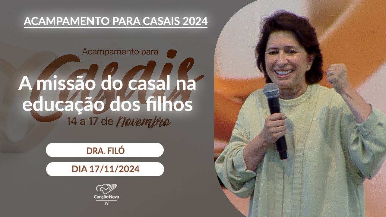A missão do casal na educação dos filhos - Dra. Filó - 17/11/2024