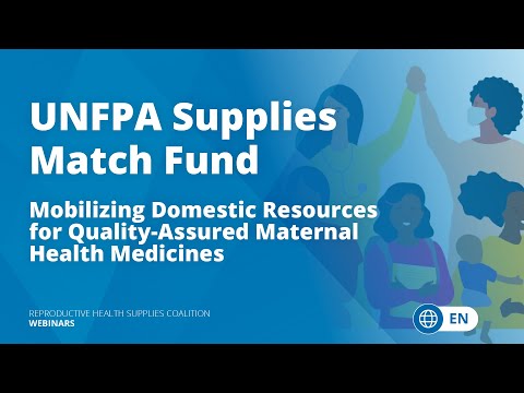 UNFPA Supplies Match Fund: Mobilizing Domestic Resources for Quality-Assured Maternal Health Medicines