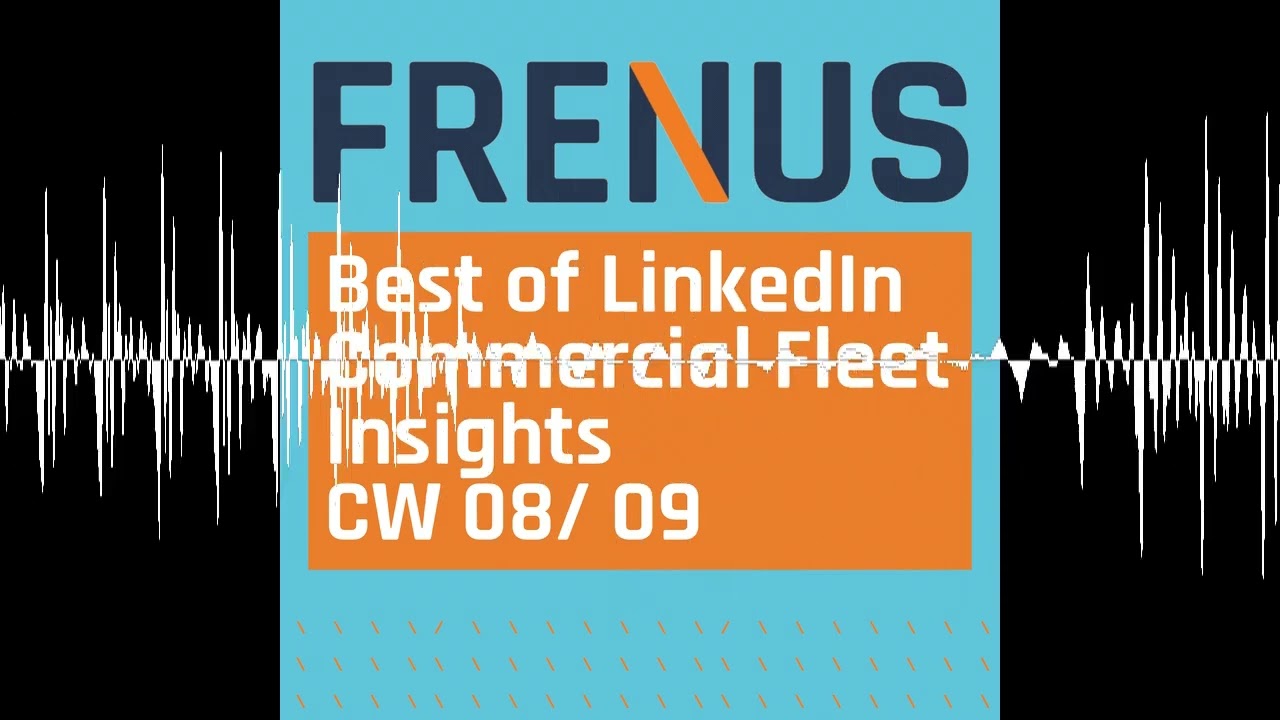 Best of LinkedIn: Commercial Fleet Insights CW 08/ 09