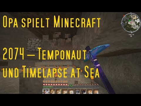 Opa spielt Minecraft 2074 – Temponaut und Timelapse at Sea