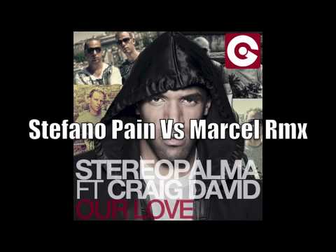 Our Love - Stefano Pain Vs Marcel Rmx