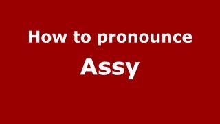 How to pronounce Assy