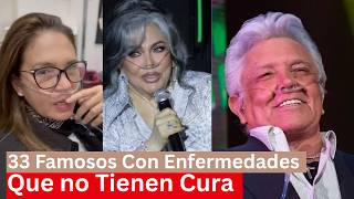 33 famosos que Tienen Enfermedades Incurables