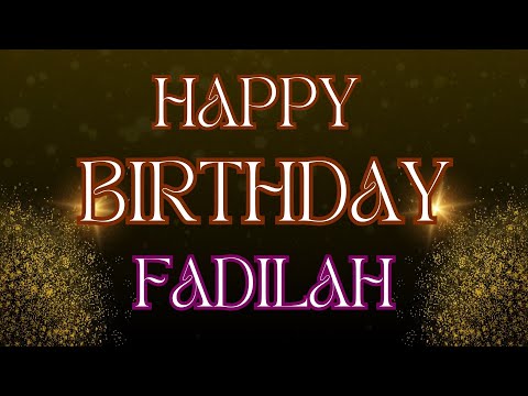 Happy Birthday Fadilah 🎉 | A Special Wish Just for You! | Let's Celebrate! 🎂