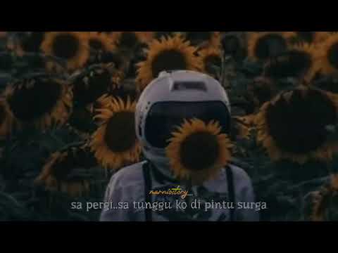 #sa pergi..sa tunggu ko di pintu surga