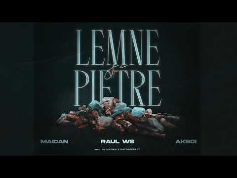 Maidan - Lemne și Pietre (feat. Raul Ws & Akboi)