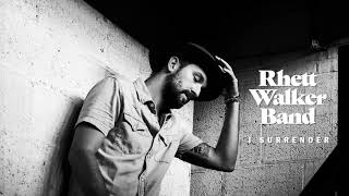Rhett Walker Band - &quot;I Surrender&quot; (Official Audio)