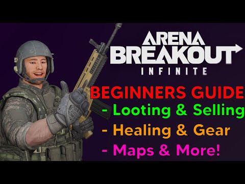 Arena Breakout Infinite: Beginners Guide To EVERYTHING 