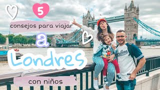 LONDRES. 5 consejos para viajar a Londres con niños. Vlog 11