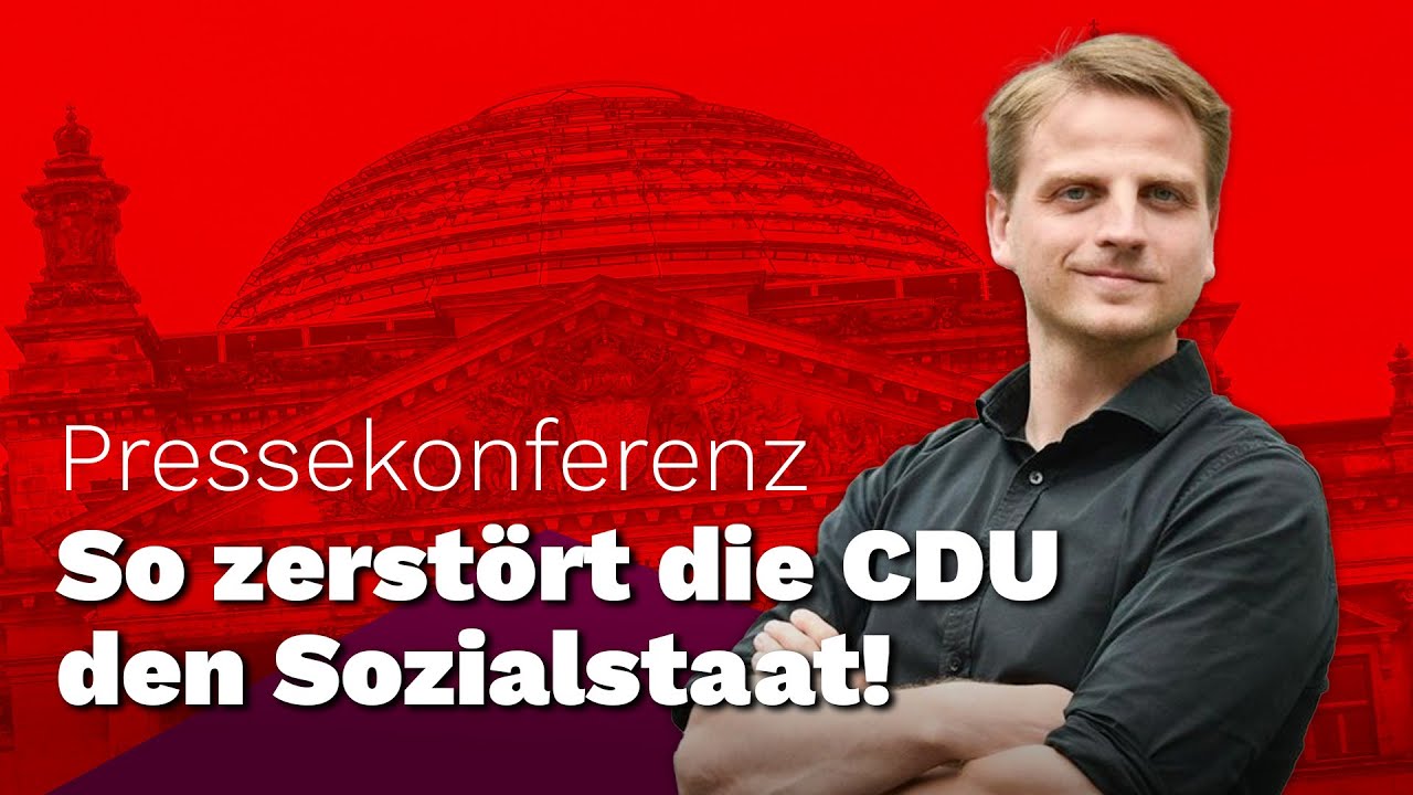 Wie CDU und Arbeitgeber den Sozialstaat angreifen! Pressekonferenz mit Max Schirmer