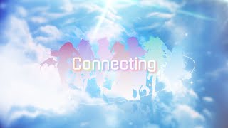 【7人合唱】Connecting 【夏诺雅×咪莉娅×血遊×鈴×マリー×momo×uru】