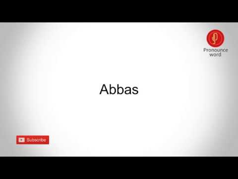 How to pronounce Abbas