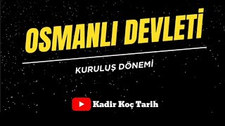 1. Osmanlı Devleti Kuruluş Dönemi Konu Anlatımı | KPSS – TYT – AYT – MSÜ Tarih 1. Video