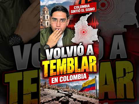 🚨 ¿LO SENTISTE? VOLVIÓ A TEMBLAR EN COLOMBIA 🇨🇴