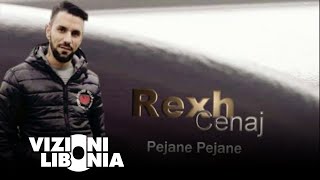 Rexh Cenaj - Pejane Pejane
