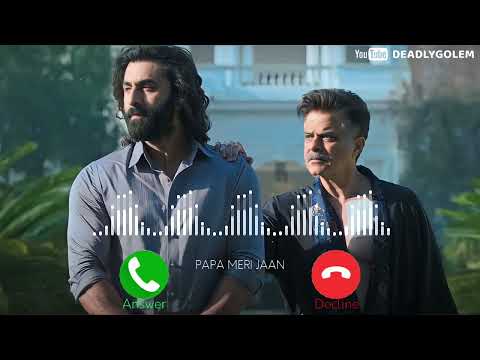 Papa Meri Jaan Ringtone||Animal||Animal Ringtone||Anil Kapoor||Ranbir Kapoor||Deadly Golem