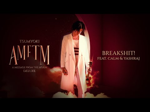 Tsumyoki - BREAKSHIT!  Feat. Calm, Yashraj | Official Audio | AMFTM Deluxe