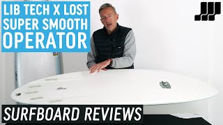 Lib Tech x Lost Super Smooth Operator Surfboard Review