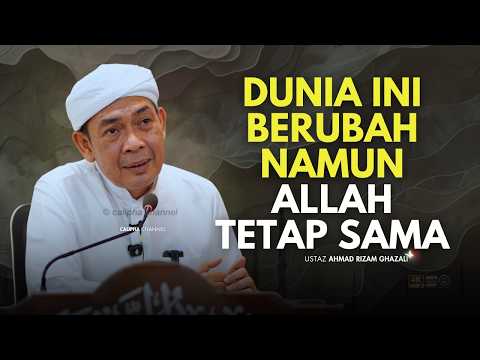 USTAZ AHMAD RIZAM - DUNIA INI BERUBAH NAMUN ALLAH TETAP YANG SAMA