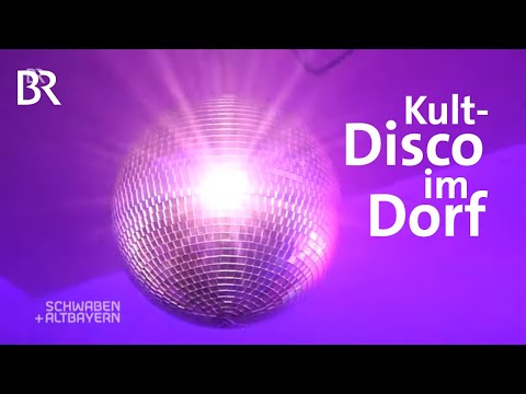Legendär seit 60 Jahren: Die Dorf-Disco von Baindlkirch | Schwaben & Altbayern | BR