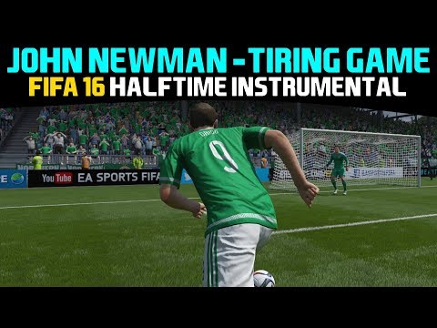 [FIFA16] Halftime Instrumental: John Newman - Tiring Game