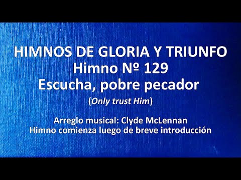 Himnos de Gloria Nº 129 - Escucha, pobre pecador
