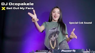 Download lagu DJ PALING ENAK BUAT CEK SOUND OCOPAKELE X GET OUT MY FACE mp3 Download lagu DJ PALING ENAK BUAT CEK SOUND OCOPAKELE X GET OUT MY FACE mp3