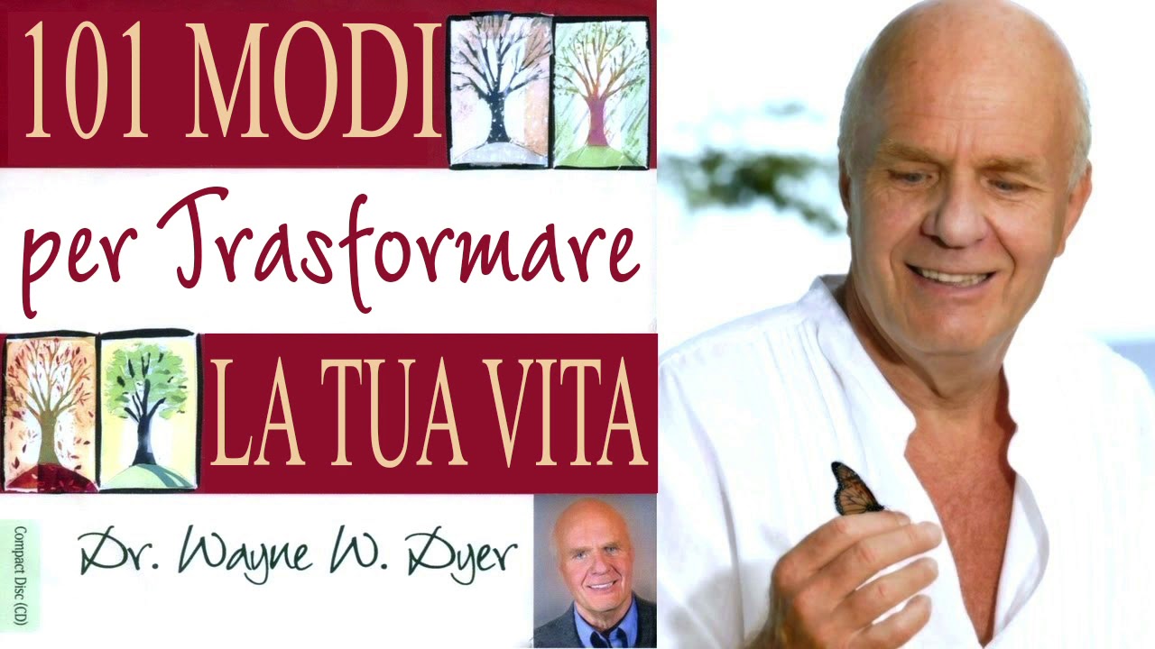 Watch Now Wayne W. Dyer - 101 Modi per trasformare la tua vita Wayne W. Dyer - 101 Modi per trasformare la tua vita