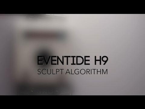 Eventide H9 Sculpt Algorithm Demo