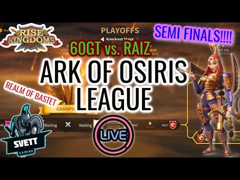 Rise of Kingdoms || OSIRIS LEAGUE || 60GT vs. RAIZ || SEMI-FINALS || REALM OF BASTET