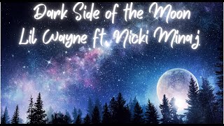 Dark Side of the Moon - Lil Wayne ft. Nicki Minaj (LYRICS)